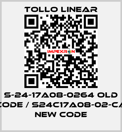 S-24-17A08-0264 old code / S24C17A08-02-CA new code Tollo Linear