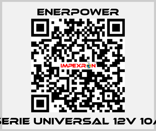 SERIE UNIVERSAL 12V 10A Enerpower