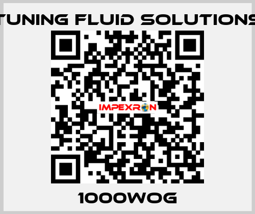 1000WOG Tuning Fluid Solutions