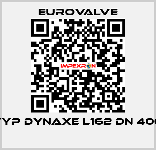 TYP DYNAXE L162 DN 400  Eurovalve