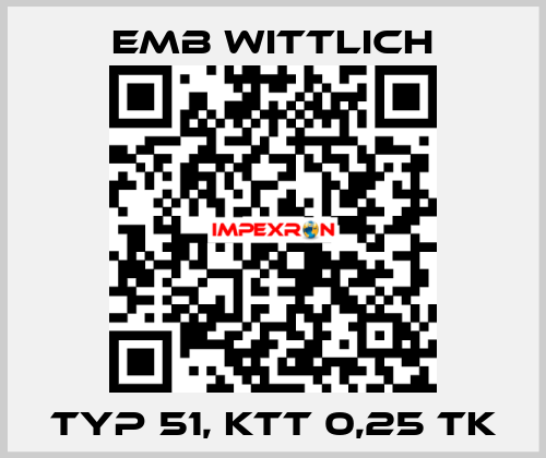 Typ 51, KTT 0,25 TK EMB Wittlich