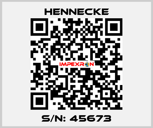 S/N: 45673 Hennecke