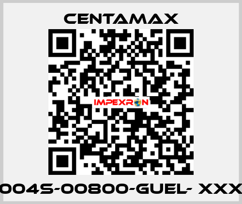 004S-00800-GUEL- xxx CENTAMAX