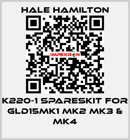 K220-1 SparesKit for GLD15MK1 MK2 MK3 & MK4 HALE HAMILTON