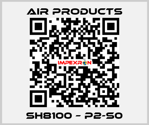 SH8100 – P2-S0 AIR PRODUCTS