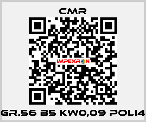 GR.56 B5 KW0,09 POLI4 CMR