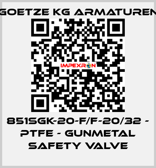 851sGK-20-f/f-20/32 - PTFE - Gunmetal safety valve Goetze KG Armaturen