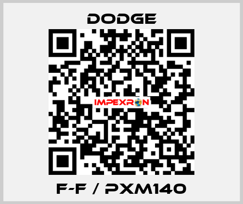 F-F / PXM140 Dodge