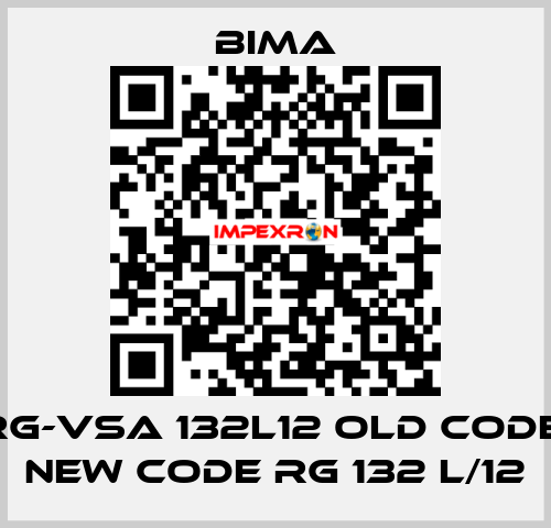 RG-VSA 132L12 old code, new code RG 132 L/12 BIMA