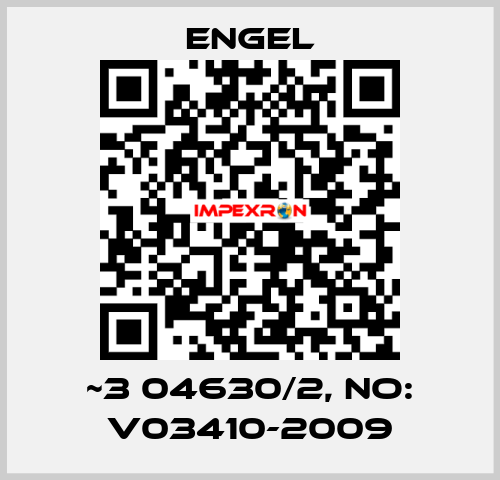 ~3 04630/2, NO: V03410-2009 ENGEL