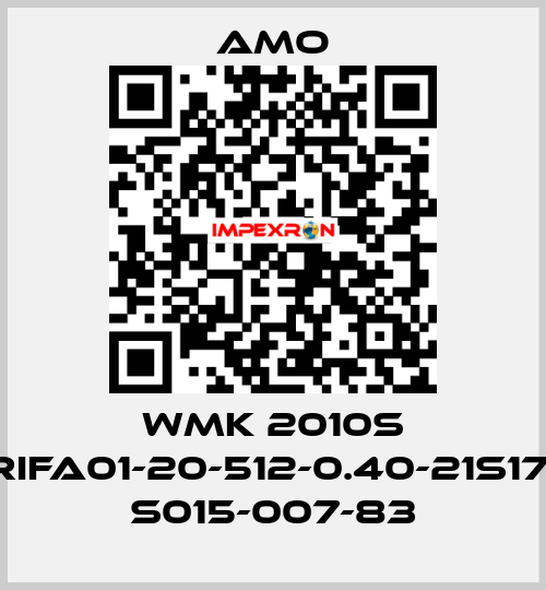 WMK 2010S .08RIFA01-20-512-0.40-21S17-3M S015-007-83 Amo