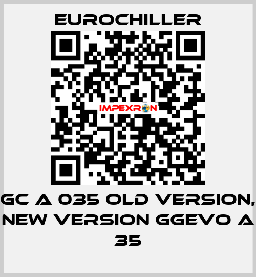 GC A 035 old version, new version GGEVO A 35 EUROCHILLER