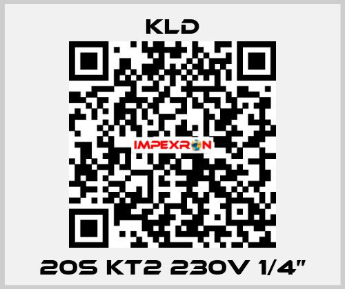 20S KT2 230V 1/4” KLD