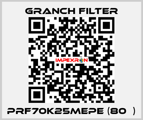 PRF70K25MEPE (80µ) GRANCH FILTER