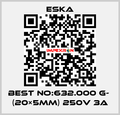 Best No:632.000 G-  (20×5mm) 250V 3A Eska