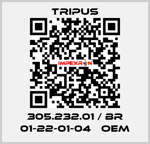 305.232.01 / BR 01-22-01-04   OEM Tripus