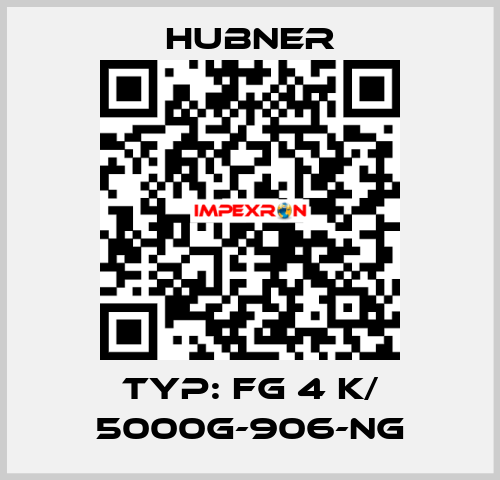 Typ: FG 4 K/ 5000G-906-NG HUBNER