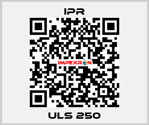 ULS 250 IPR