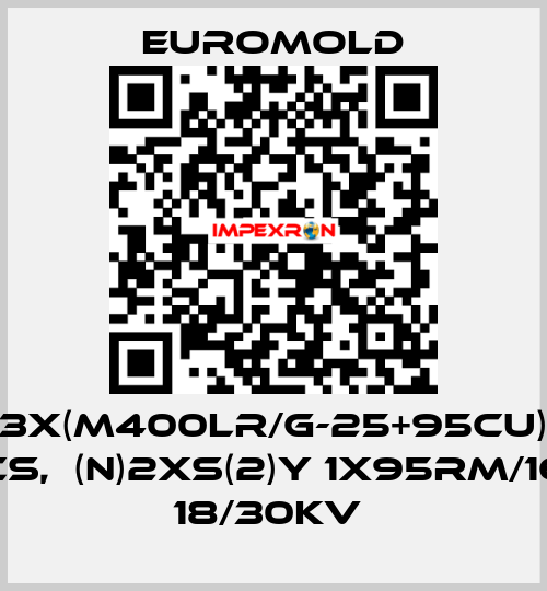 3X(M400LR/G-25+95CU) CS,  (N)2XS(2)Y 1X95RM/16 18/30KV  EUROMOLD