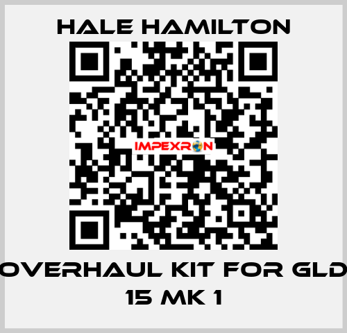 Overhaul kit for GLD 15 MK 1 HALE HAMILTON