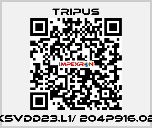 KSVDD23.L1/ 204P916.02 Tripus