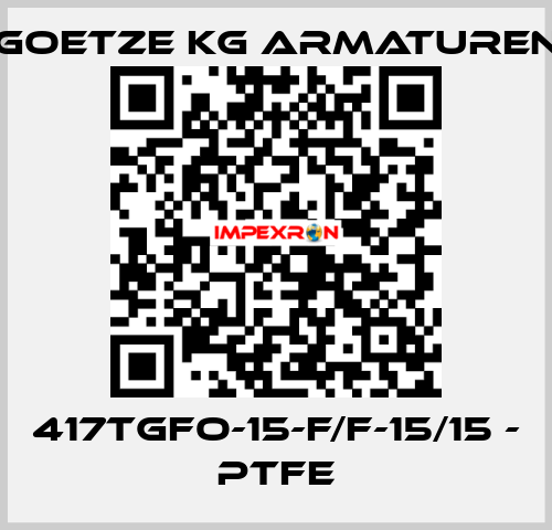 417tGFO-15-f/f-15/15 - PTFE Goetze KG Armaturen
