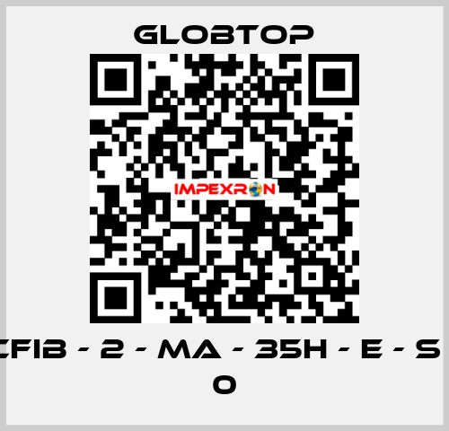 CFIB - 2 - MA - 35H - E - S - 0 Globtop