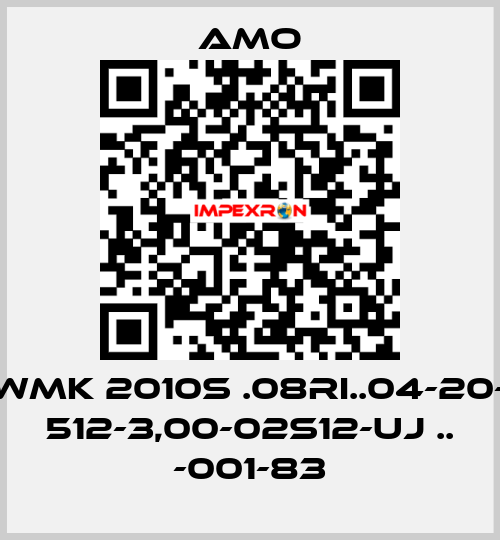 WMK 2010S .08RI..04-20- 512-3,00-02S12-UJ .. -001-83 Amo