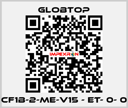 CF1B-2-ME-V15 - ET- 0- 0 Globtop