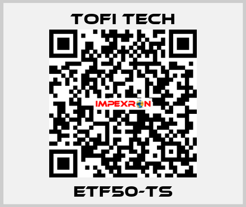 ETF50-TS Tofi Tech