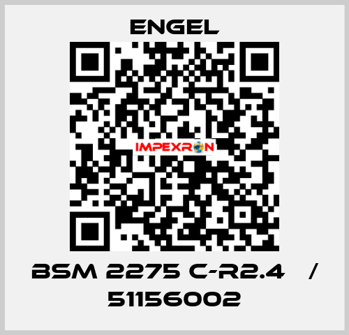BSM 2275 C-R2.4   / 51156002 ENGEL