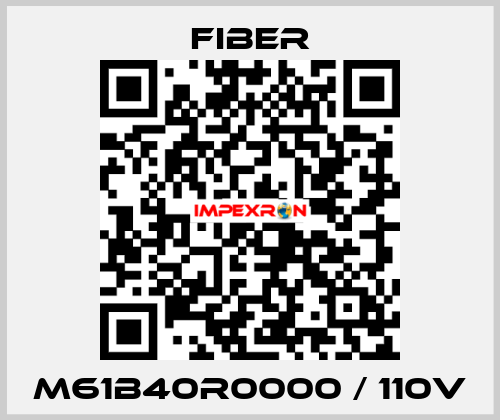 M61B40R0000 / 110V Fiber