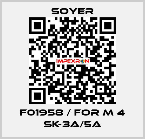 F01958 / FOR M 4 SK-3A/5A Soyer