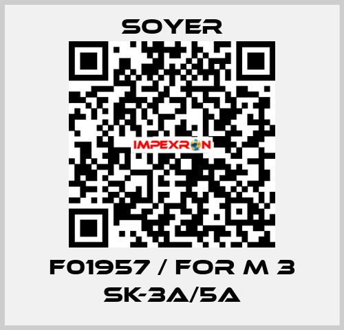 F01957 / FOR M 3 SK-3A/5A Soyer
