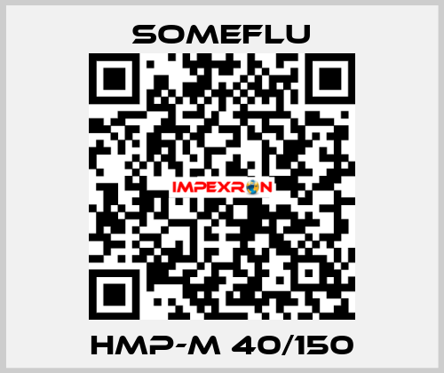 HMP-M 40/150 SOMEFLU
