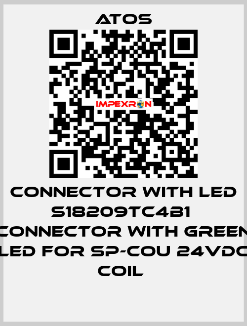 Connector with LED S18209TC4B1  Connector with green LED for SP-COU 24VDC coil  Atos