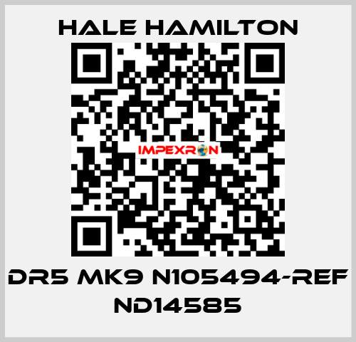 DR5 MK9 N105494-REF ND14585 HALE HAMILTON
