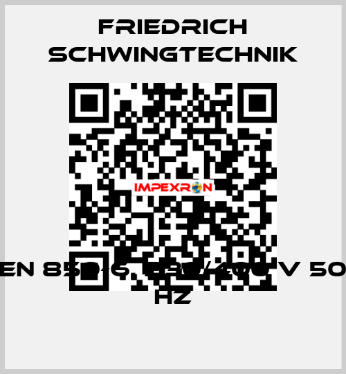 EN 850-6, 230/400 V 50 HZ Friedrich Schwingtechnik