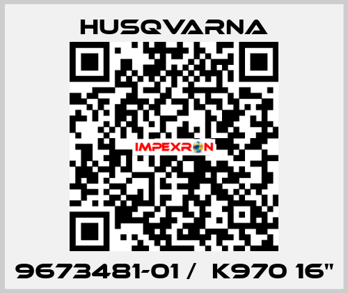9673481-01 /  K970 16" Husqvarna