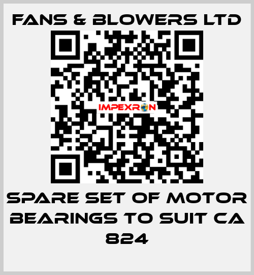 Spare set of motor bearings to suit CA 824 Fans & Blowers Ltd