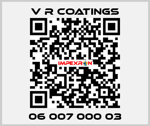 06 007 000 03 V R COATINGS