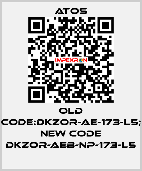 old code:DKZOR-AE-173-L5; new code DKZOR-AEB-NP-173-L5 Atos