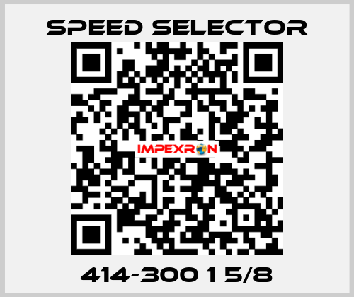 414-300 1 5/8 Speed Selector