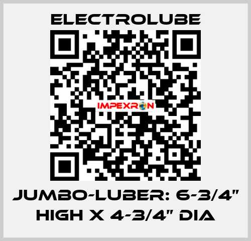 Jumbo-Luber: 6-3/4” high X 4-3/4” dia Electrolube