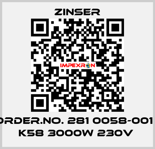 Order.No. 281 0058-001 / K58 3000W 230V  Zinser