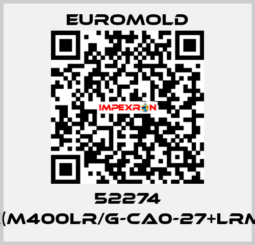 52274 3X(M400LR/G-CA0-27+LRMC) EUROMOLD