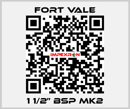 1 1/2” BSP MK2 Fort Vale