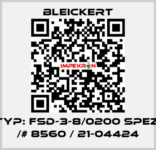 Typ: FSD-3-8/0200 spez. /# 8560 / 21-04424 Bleickert