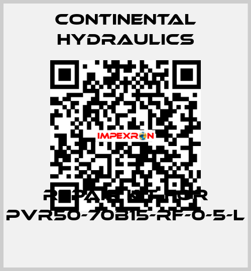 REPAIR KIT FOR PVR50-70B15-RF-0-5-L Continental Hydraulics