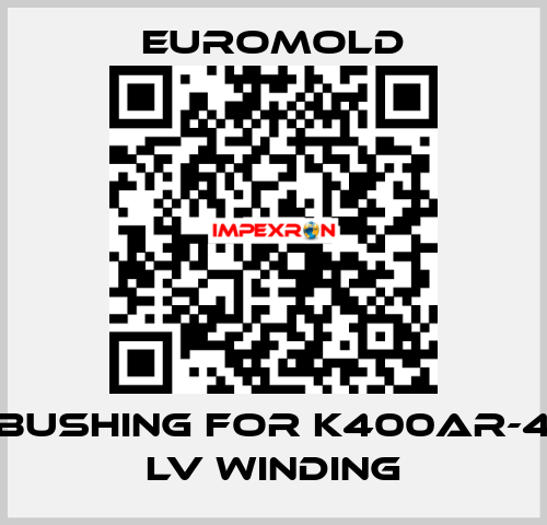 bushing for K400AR-4 LV WINDING EUROMOLD